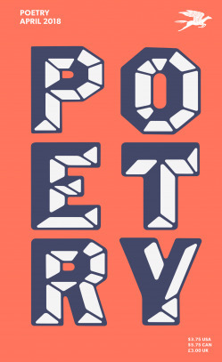 Poetry Magazine April 2018 by Sarah Browning, Terisa Siagatonu, Eric Elshtain, Sonia Sanchez, Roya Marsh, E'Mon Lauren, Aracelis Girmay, Bianca Lynne Spriggs, Solmaz Sharif, Sherwin Bitsui, Justice Ameer, Kazim Ali, Ellen Bass, Javier Zamora, Idrissa Simmonds, Mahogany L. Browne, Eboni Hogan, Sharon Olds, Ilya Kaminsky, Kiandra Jimenez, Don Share, Raych Jackson, Kwame Dawes, Elizabeth Acevedo, Paul Tran, Camille T. Dungy