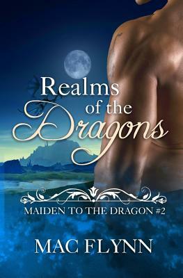 Realms of the Dragons: Maiden to the Dragon #2 by Mac Flynn