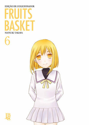 Fruits Basket - Edição De Colecionador - Vol. 6 by Natsuki Takaya