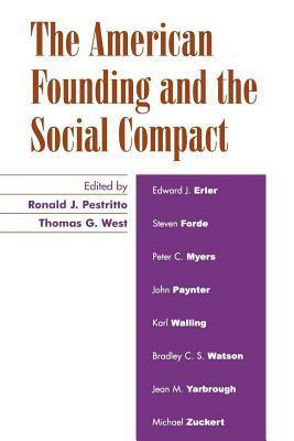 The American Founding and the Social Compact by Thomas G. West, Ronald J. Pestritto