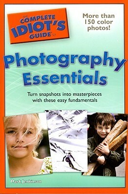 The Complete Idiot's Guide to Photography Essentials by Mark Jenkinson