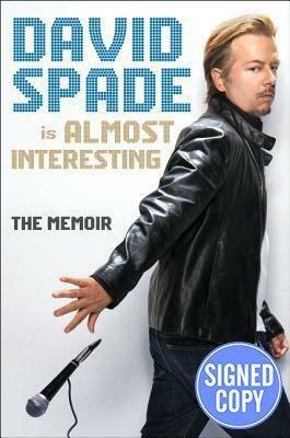 David Spade Is Almost Interesting: The Memoir - Autographed Signed Copy by David Spade