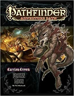 Pathfinder Adventure Path #45: Broken Moon by Adam Daigle, Patrick Renie, Tim Hitchcock, Robert Lazzaretti, Gareth Hanrahan, F. Wesley Schneider, Rob McCreary