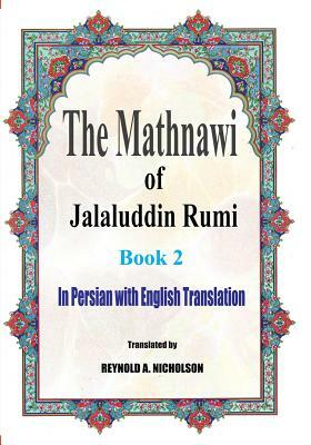 The Mathnawi of Jalaluddin Rumi: Book 2: In Persian with English Translation by Somayeh Nazari, Reza Nazari