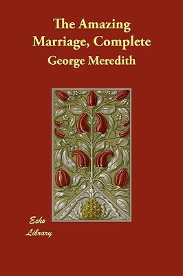 The Amazing Marriage, Complete by George Meredith