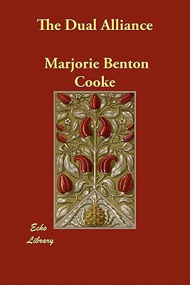 The Dual Alliance by Marjorie Benton Cooke