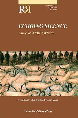 Echoing Silence: Essays on Arctic Narrative by 