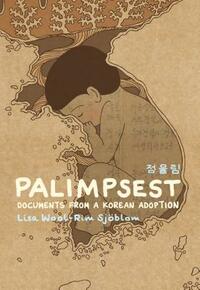 Palimpsest: Documents From a Korean Adoption by Lisa Wool-Rim Sjöblom