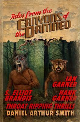Tales from the Canyons of the Damned: No. 7 by S. Elliot Brandis, Hank Garner, Ian Garner