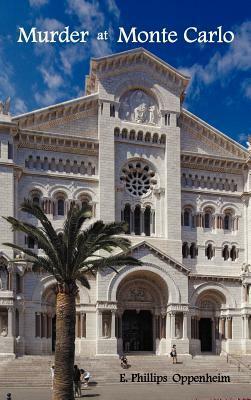 Murder at Monte Carlo by Edward Phillips Oppenheim