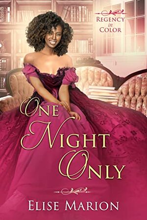 One Night Only  by Elise Marion