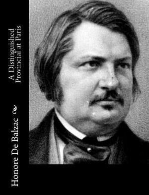 A Distinguished Provincial at Paris by Honoré de Balzac