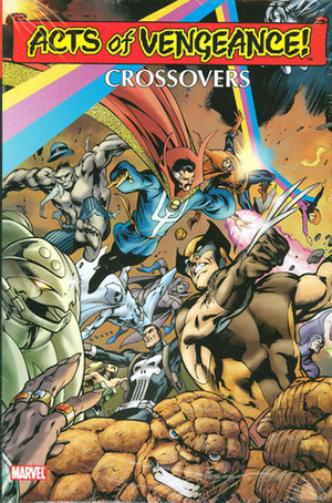 Acts of Vengeance: Crossovers Omnibus by Jackson Butch Guice, Rich Buckler, John Byrne, Walt Simonson, Roy Thomas, Peter David, Ron Lim, Archie Goodwin