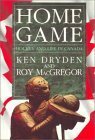 Home Game: Hockey and Life in Canada by Roy MacGregor, Ken Dryden
