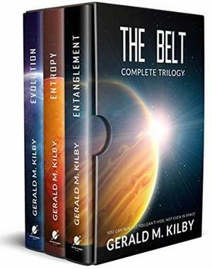 The Belt: Complete Trilogy by Gerald M. Kilby