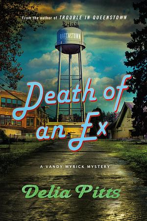 Death of an Ex by Delia Pitts