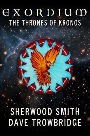 The Thrones of Kronos: Exordium 5 by Sherwood Smith, Dave Trowbridge