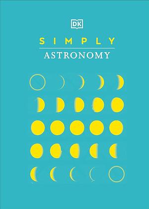 Simply Astronomy by Anton Vamplew, Philip Eales, Abigail Beall