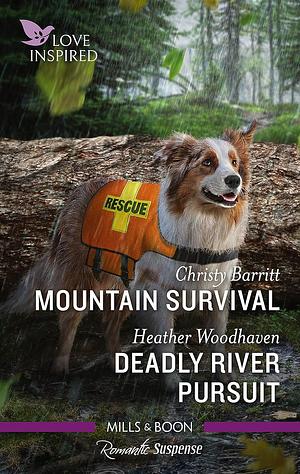 Mountain Survival & Deadly River Pursuit by Christy Barritt, Heather Woodhaven