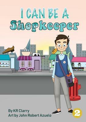 I Can Be A Shopkeeper by Kr Clarry