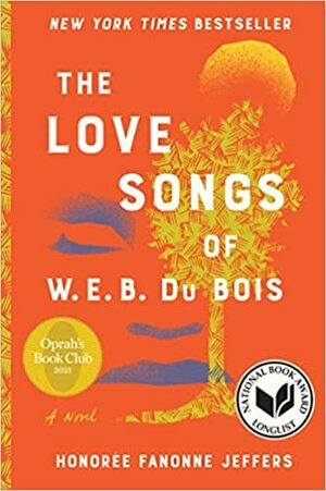 The Love Songs of W.E.B. Du Bois by Honorée Fanonne Jeffers