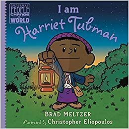 I am Harriett Tubman by Brad Meltzer