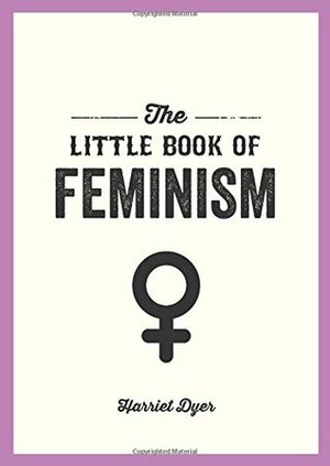 The Little Book of Feminism by Harriet Dyer