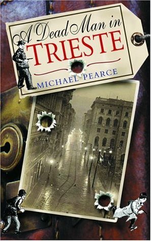 A Dead Man in Trieste by Michael Pearce