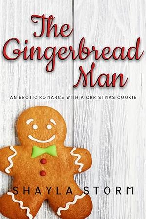 The Gingerbread Man by Shayla Storm