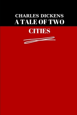 A Tale Of Two Cities by Charles Dickens