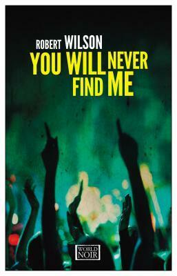 You Will Never Find Me by Robert Wilson
