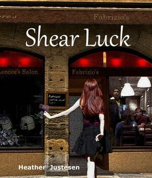 Shear Luck: a novella by Heather Justesen