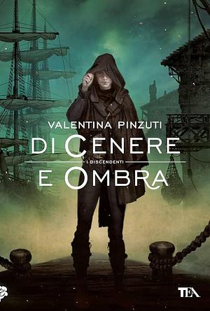 Di cenere e ombra by Valentina Pinzuti, Valentina Pinzuti