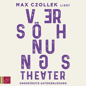 Versöhnungstheater by Max Czollek