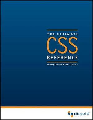 The CSS: The Ultimate Reference by Paul O'Brien, Tommy Olssen