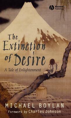 The Extinction of Desire: A Tale of Enlightenment by Michael Boylan