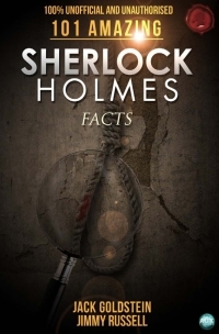 101 Amazing Sherlock Holmes Facts by Jack Goldstein, Jimmy Russell