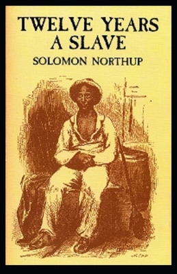 12 Years a Slave Illustrated by Solomon Northup