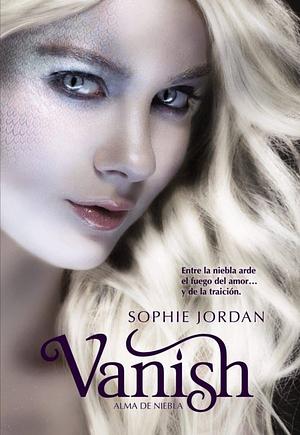 Vanish. Alma de niebla by Sophie Jordan