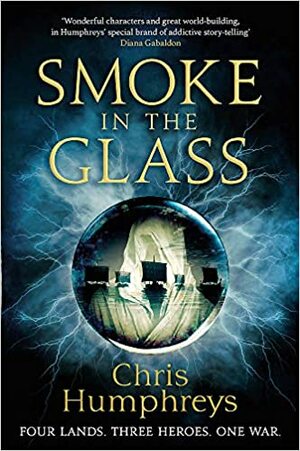 Smoke in the Glass by C.C. Humphreys
