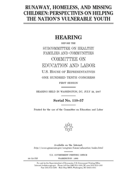 Runaway, homeless, and missing children: perspectives on helping the nation's vulnerable youth by United S. Congress, Committee on Education and Labo (house), United States House of Representatives