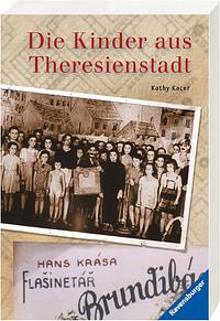Die Kinder Aus Theresienstadt. Limitierte Sonderausgabe by Kathy Kacer