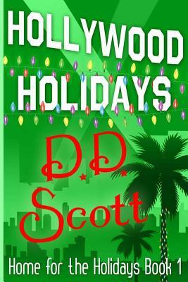 Hollywood Holidays (Home for The Holidays Book 1) by D. D. Scott