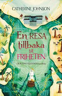 En resa tillbaka till friheten by Catherine Johnson