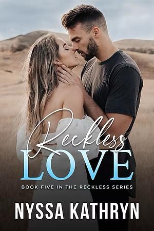 Reckless Love by Nyssa Kathryn