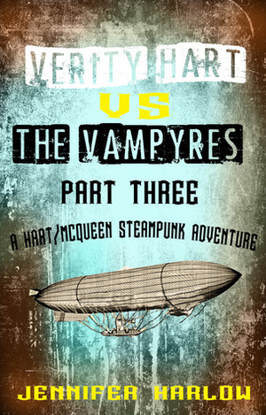 Verity Hart Vs The Vampyres: Part Three by Jennifer Harlow