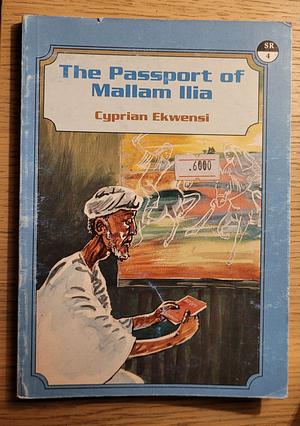 The Passport of Mallam Ilia by Cyprian Ekwensi