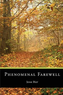 Phenomenal Farewell by Jesse Bier