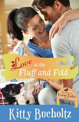 Love at the Fluff and Fold: A Sweet Small Town Romance by Kitty Bucholtz