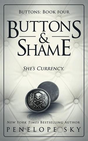 Buttons and Shame by Penelope Sky, Penelope Sky